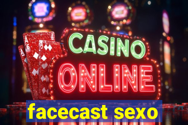 facecast sexo